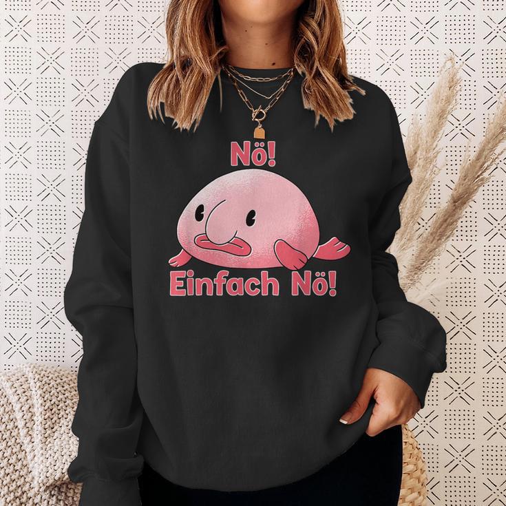 Blobfisch Nö Einfach Nö Blobfish Sweatshirt Geschenke für Sie