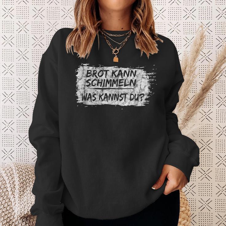 Brot Kann Schimmeln Was Kannst Du Sweatshirt Geschenke für Sie