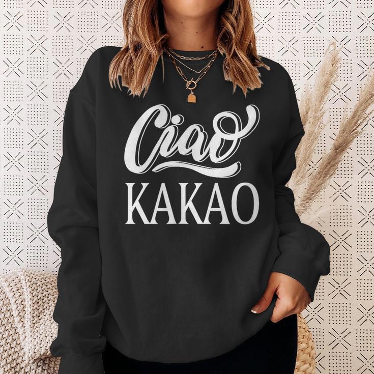 Ciao Kakao Farewell Tschau For Cocoa Drinker Sweatshirt Geschenke für Sie