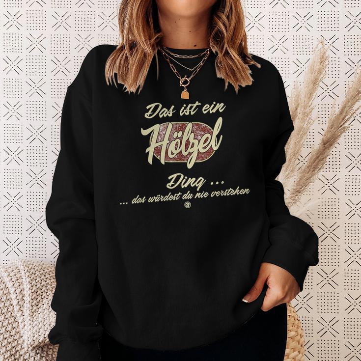 Das Ist Ein Hölzel Ding Sweatshirt Geschenke für Sie