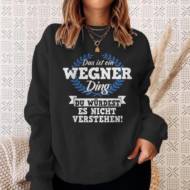 Das Ist Ein Wegner Ding Du Würdest Es Nicht Understand Sweatshirt Geschenke für Sie