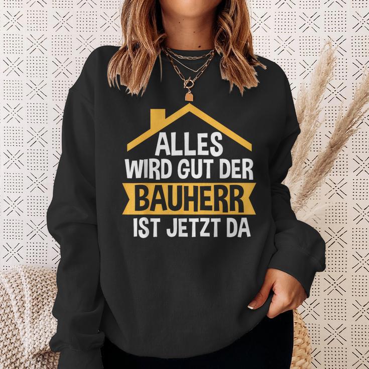 Der Bauherr Ist Jetzt Da Bauherr Hausbau Sweatshirt Geschenke für Sie