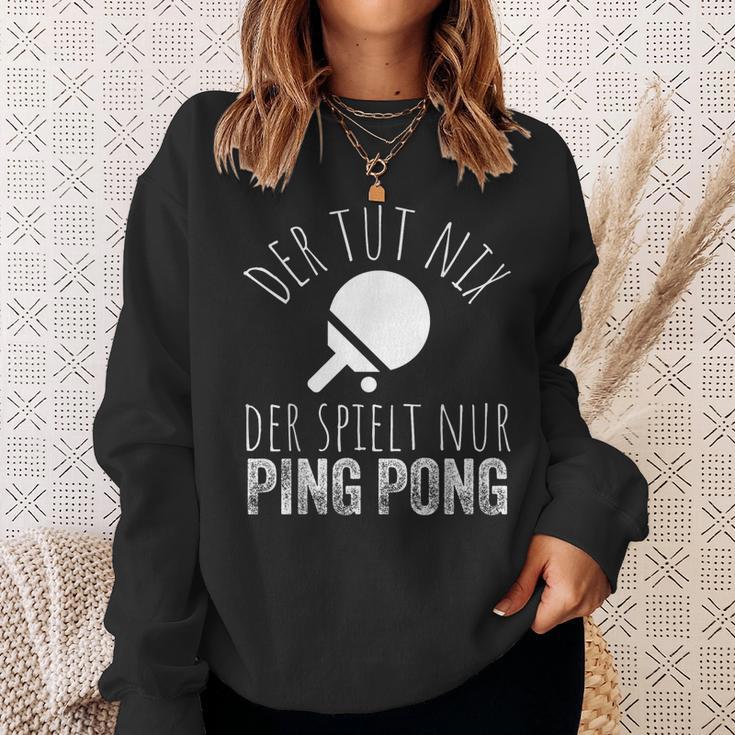 Der Tut Nix Der Spielt Nur Ping Pong Sweatshirt Geschenke für Sie