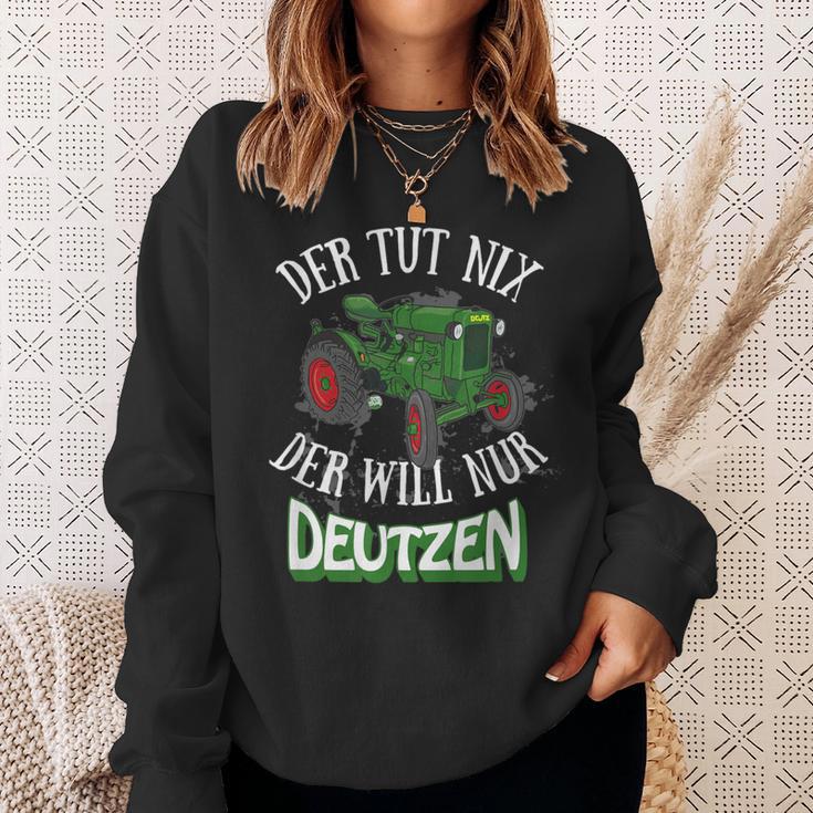 Der Tut Nix Der Will Nur Deutzen Tractor Farmer Farmer Sweatshirt Geschenke für Sie