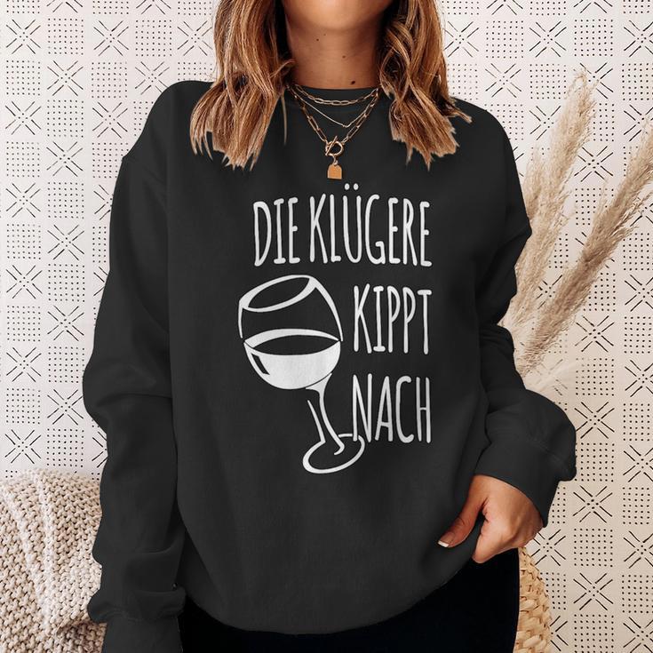 Die Klügere Kippt Nach Slogan S Sweatshirt Geschenke für Sie