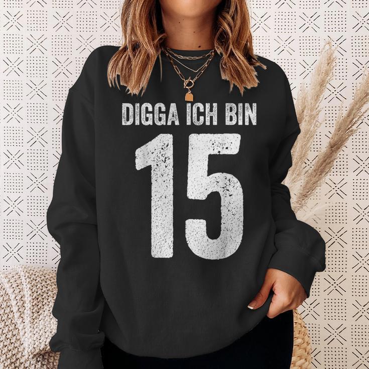 Digga Ich Bin 15 Jahre Alt Birthday 15 15Th Birthday Sweatshirt Geschenke für Sie