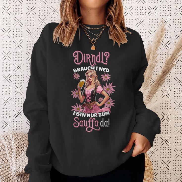 With Dirndl Brauch I Ned I Bin Nur Da Zum Sauffa Da Oktoberfest Sweatshirt Geschenke für Sie