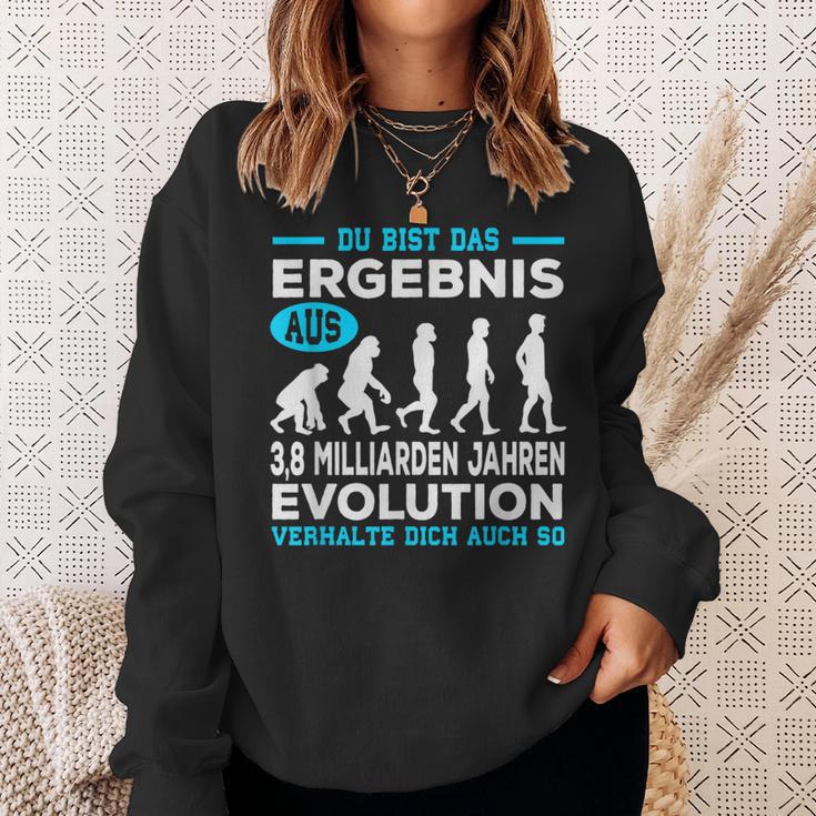 Du Bist Das Ergebnis Aus 38 Billion Jahre Evolution Sweatshirt Geschenke für Sie