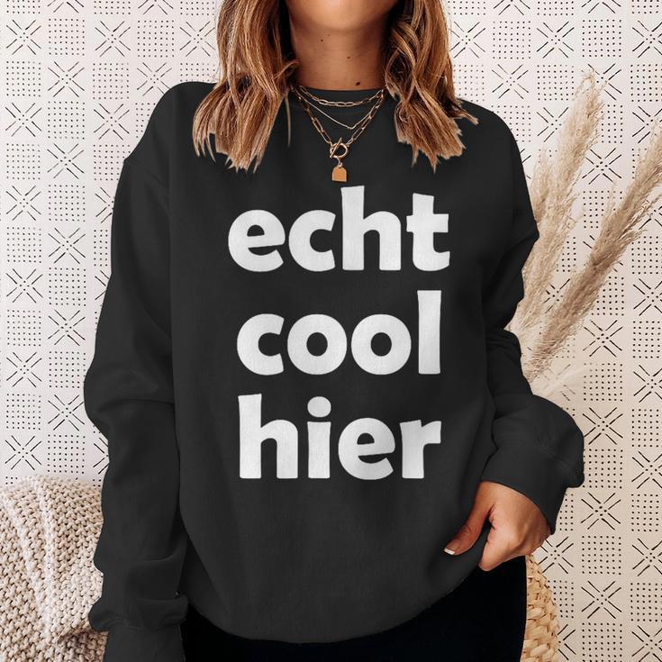 Echt Cool Hier S Sweatshirt Geschenke für Sie