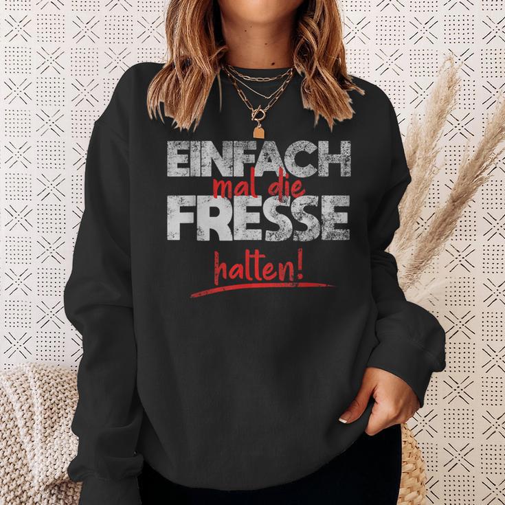 Einfach Mal Die Fresse Halten Simply Mal Die Fresse Halten Sweatshirt Geschenke für Sie