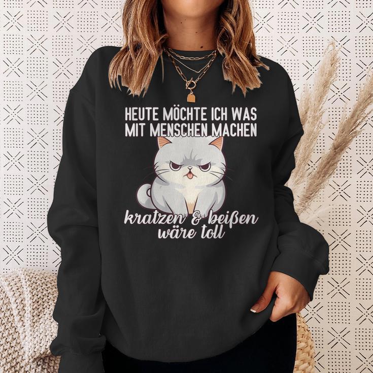 Cat Heute Möchte Ich Was Mit Menschen Machen Mit Menschen Sweatshirt Geschenke für Sie