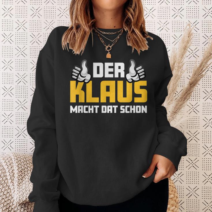 Der Klaus Macht Dat Schonorname Im Ruhrpott Sweatshirt Geschenke für Sie