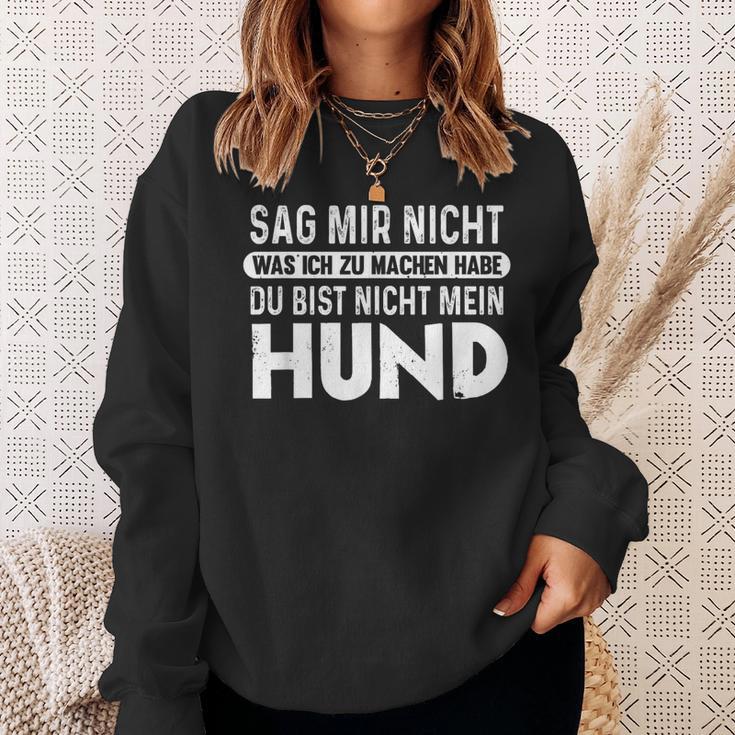 Dog Du Bist Nicht Mein Hund Hundowner Sweatshirt Geschenke für Sie