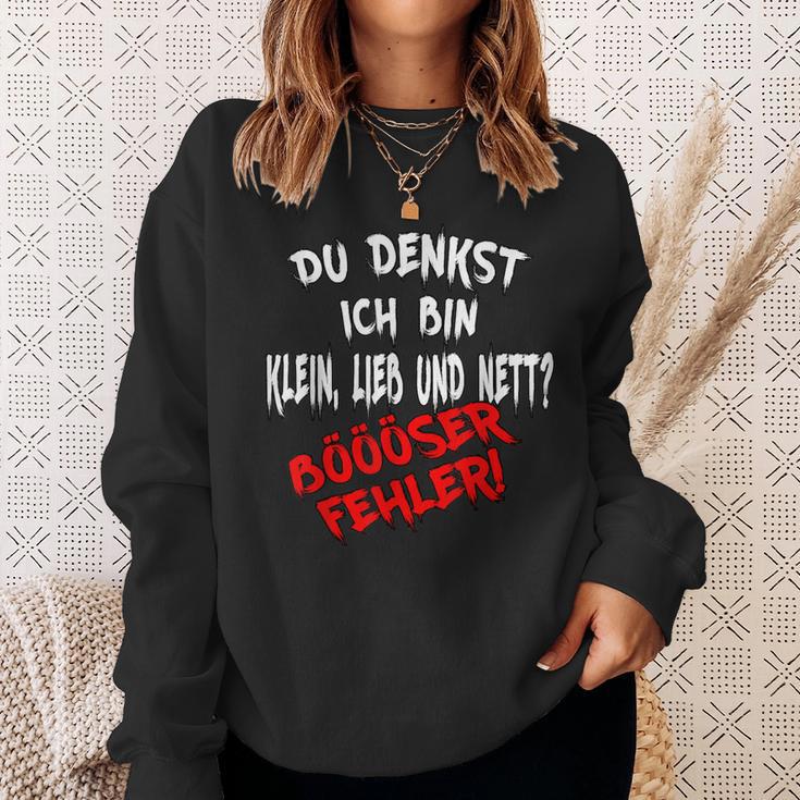 Du Glaubst Ich Bin Klein Lieb & Nett Böser Fehl German Sweatshirt Geschenke für Sie