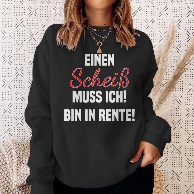 Pensioner Ein Scheiß Muss Ich A Scheiß Muss Ich Bin In Rente Sweatshirt Geschenke für Sie