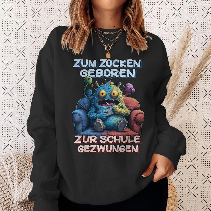 Gamer Computer Zum Zocken Geboren Zur Schule Gezwungen Sweatshirt Geschenke für Sie