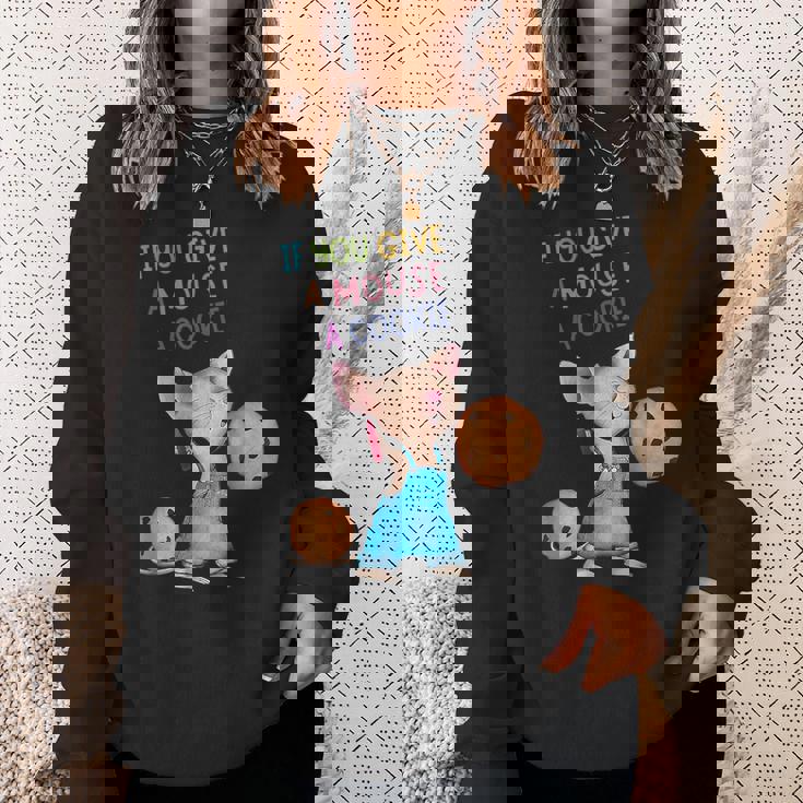 If You Give A Mouse A Cookie Sweatshirt Gifts for Her