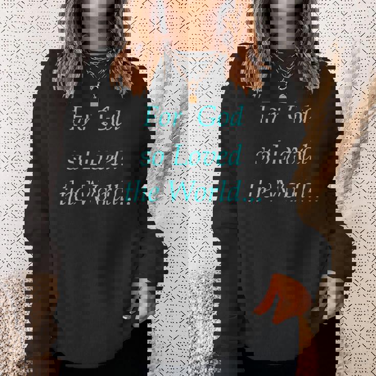 For God So Loved The World Sweatshirt Gifts for Her