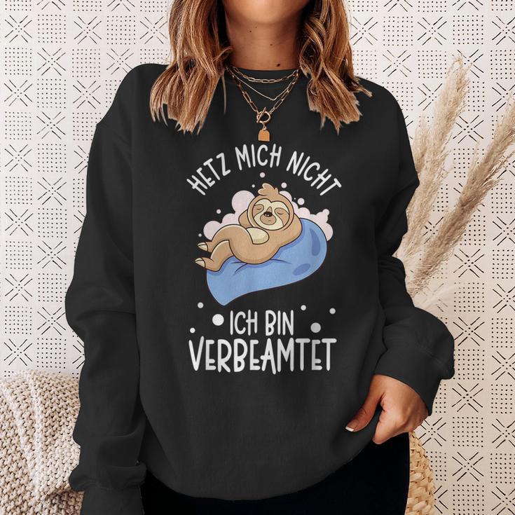 Hetz Mich Nicht Ich Binerbeamt Hetz Mich Nicht Ich Binerbeamt S Sweatshirt Geschenke für Sie