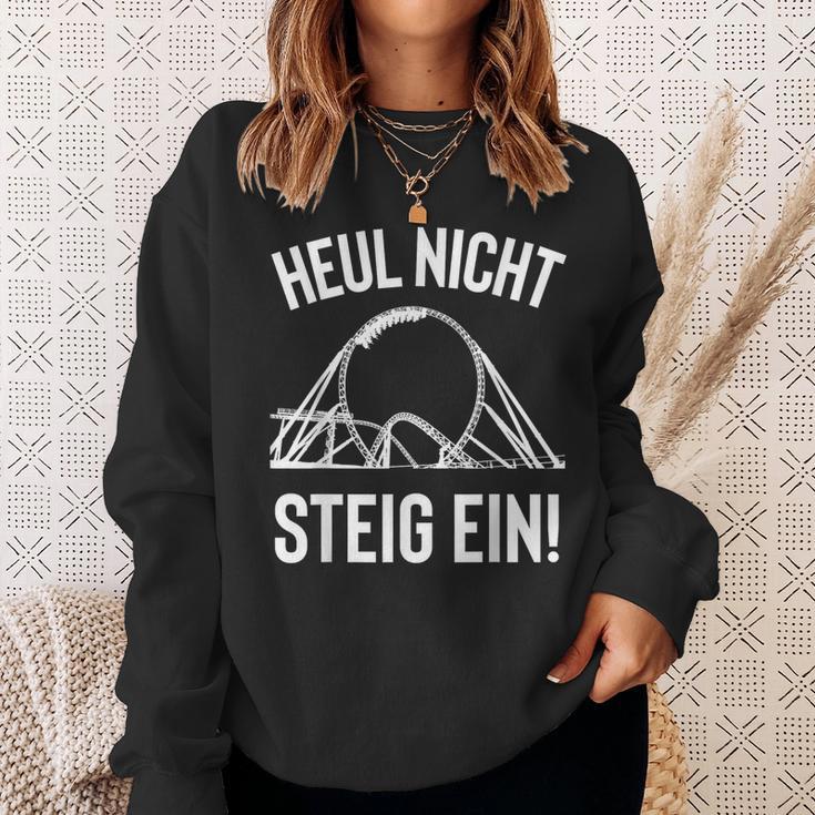 Heul Nicht Steig Ein Achterbahn Freak Theme Park Fun Cool Sweatshirt Geschenke für Sie