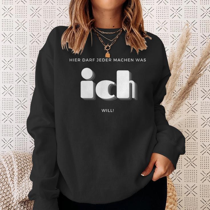 Hier Darf Jeder Machen Was Ich Will Sweatshirt Geschenke für Sie