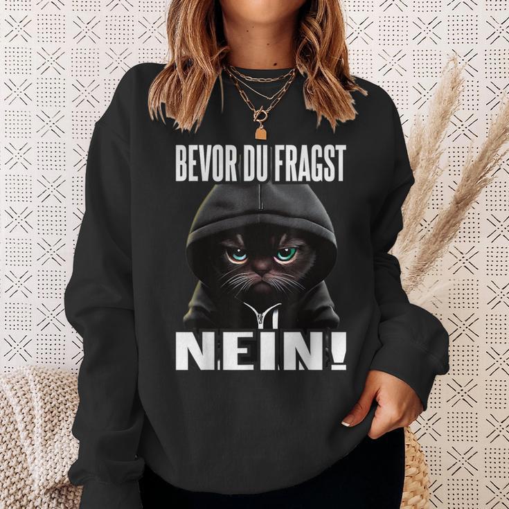 Ich Bevor Du Fragst Nein Sweatshirt Geschenke für Sie