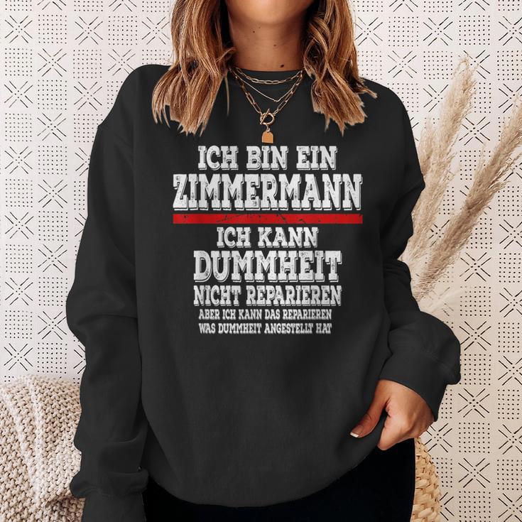 Ich Bin Ein Zimmermann Ich Kann Dummheit Nicht Reparieren Sweatshirt Geschenke für Sie