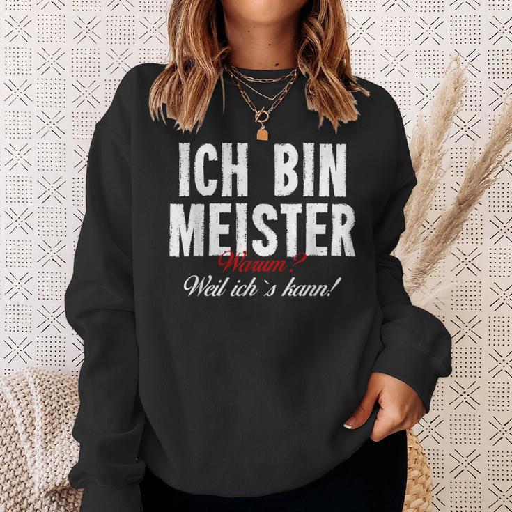 Ich Bin Meister Warum Weil Ich Kann Handwerker S Sweatshirt Geschenke für Sie