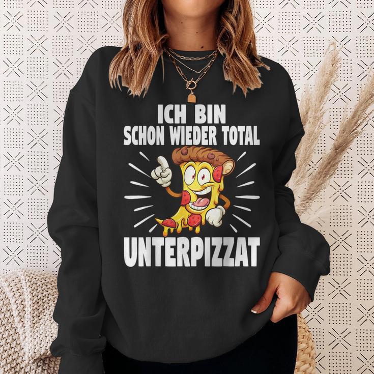 Ich Bin Schon Wieder Total Unterpizzat Pizza Sweatshirt Geschenke für Sie