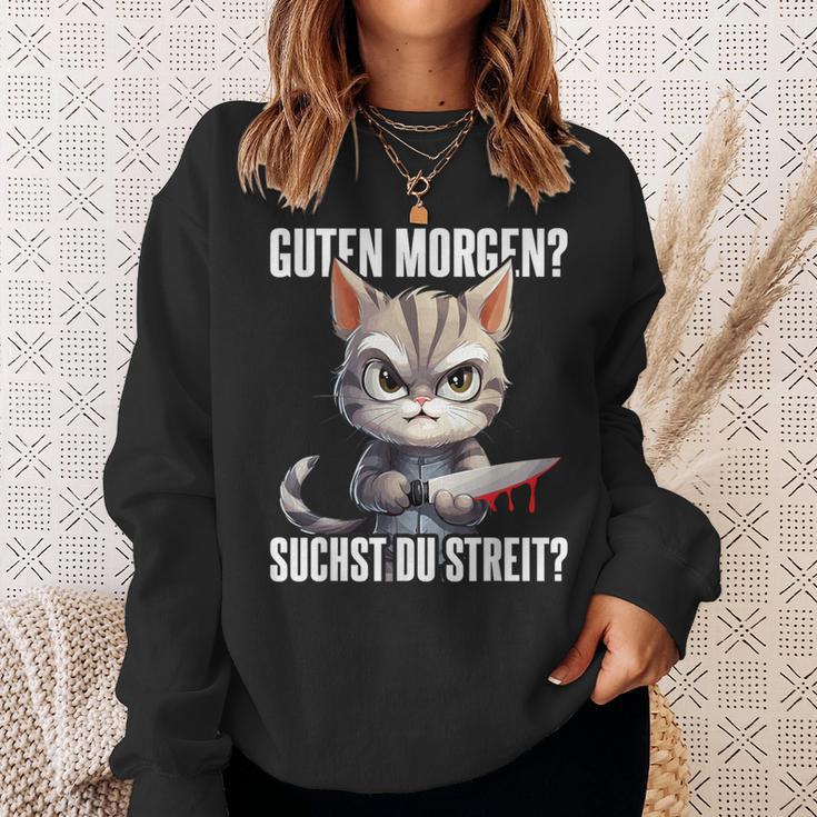 Ich Guten Morgen Suchst Du Streit Sweatshirt Geschenke für Sie