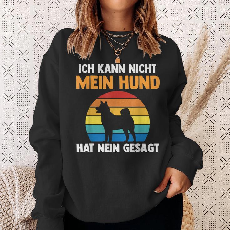 Ich Kann Nicht Mein Hund Hat Nein Gesagt Sweatshirt Geschenke für Sie