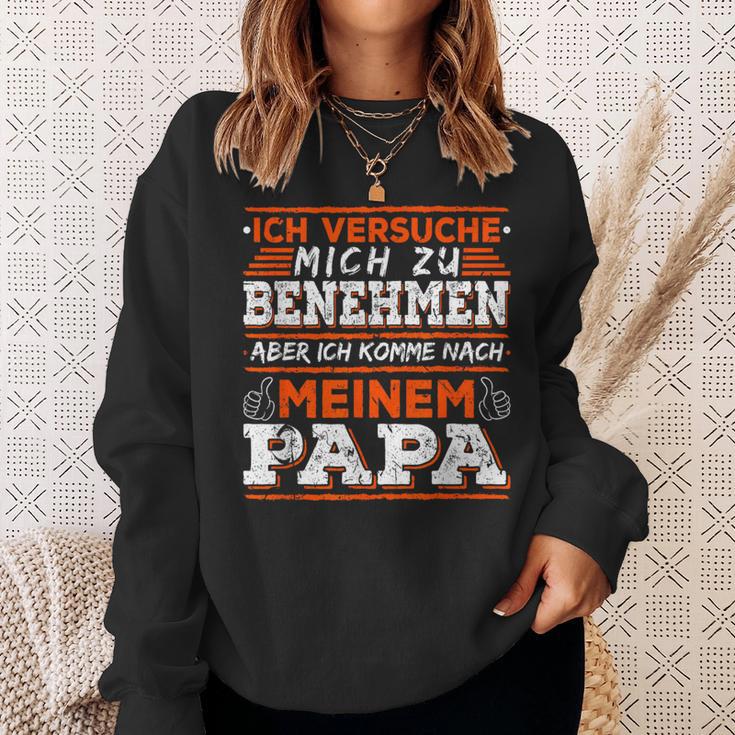 Ich Komme Nach Meiner Papa Ich Komme Nach Meiner Papa Sweatshirt Geschenke für Sie