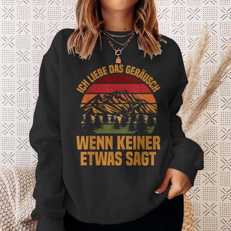 Ich Liebe Das Geräusch Wenn Keiner Etwas Sagt Berge Baume Sweatshirt Geschenke für Sie