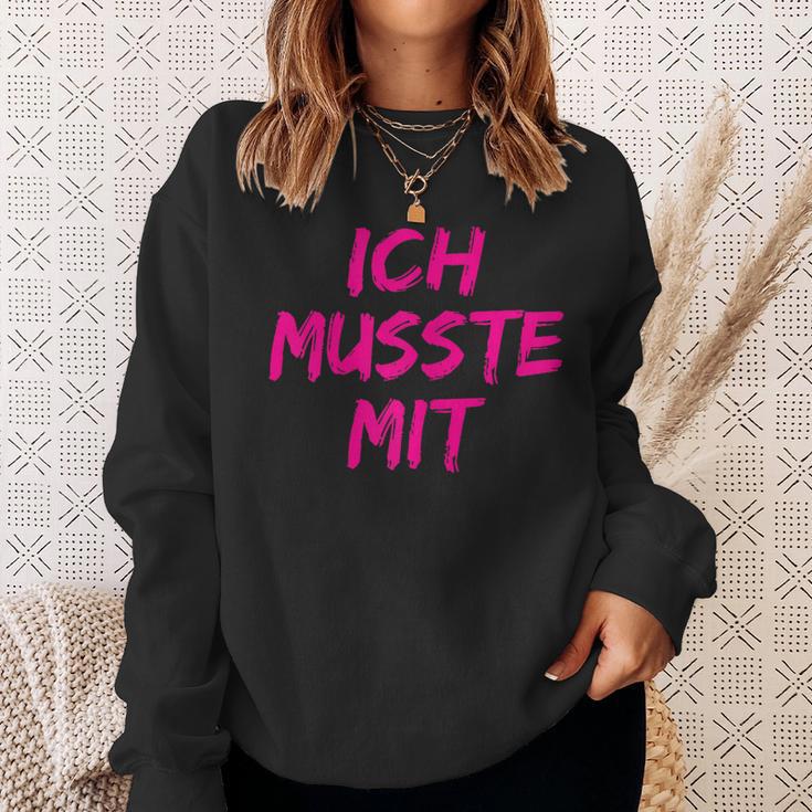 With Ich Musste Mit Saufen Party Malle Pub Urlaub Sweatshirt Geschenke für Sie