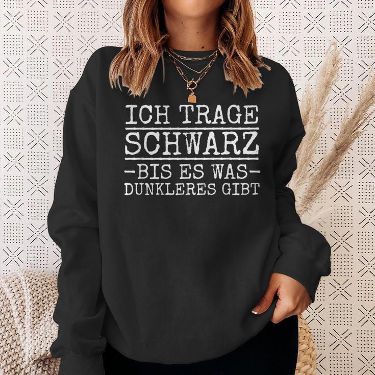 Ich Trage Schwarz Bis Es Was Dunkleres Ggibt Ich Trage Schwarz Bis Es Was Dunkleres G Sweatshirt Geschenke für Sie