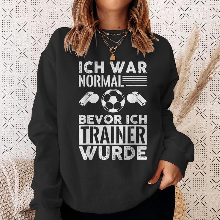 Ich War Normal Bevor Ich Trainer Wurde Sweatshirt Geschenke für Sie