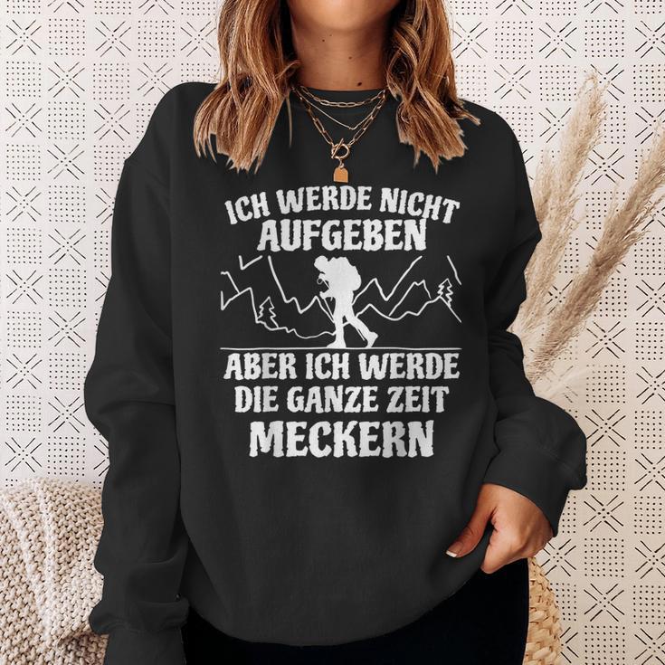 Ich Werde Keine Aufababen Ich Werde Die Ganze Zeit Meckern I Will Not Give Up The Whole Time Sweatshirt Geschenke für Sie