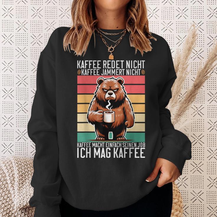 Kaffee Redet Nicht Kaffee Jammert Nicht Ich Mag Kaffee Sweatshirt Geschenke für Sie