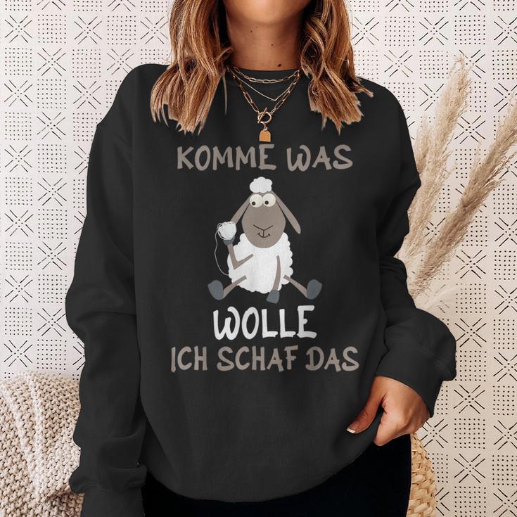 Komme Was Wolle Ich Schaf Das Sweatshirt Geschenke für Sie