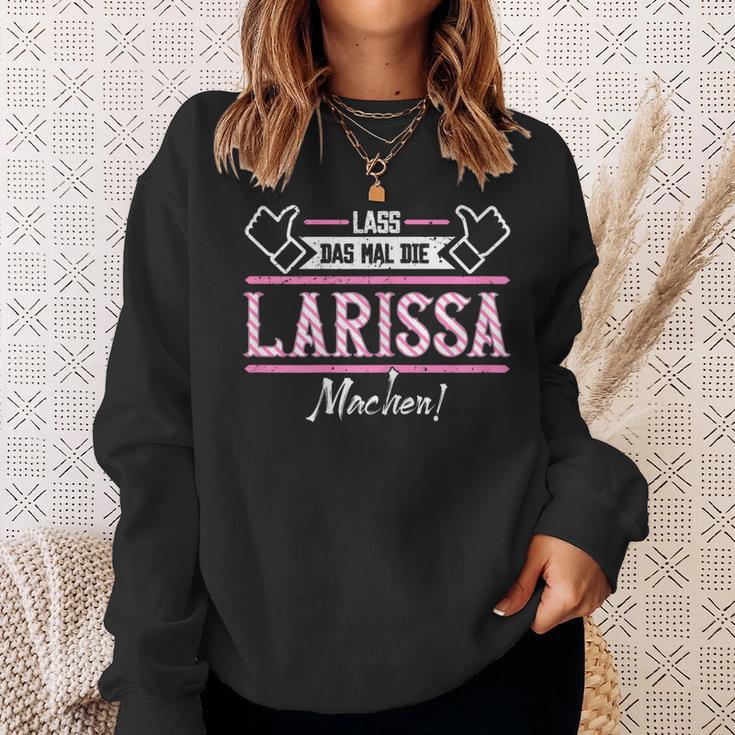 Larissa Lass Das Die Larissa Machen Let Das The S Sweatshirt Geschenke für Sie