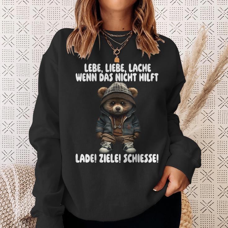 Lebe Liebe Lache Wenn Das Nicht Hilft Lade Ziele Schiesse Sweatshirt Geschenke für Sie