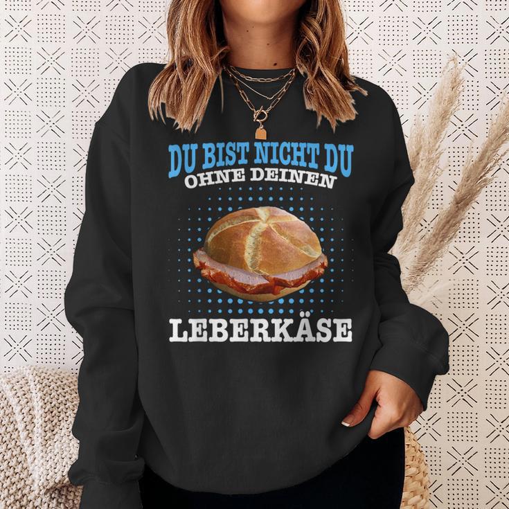 Leberkäse Bayern Du Bist Nicht Du Ohne Dein Leberkäse Sweatshirt Geschenke für Sie