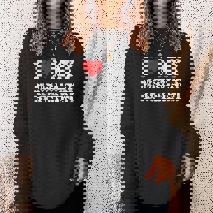 I Love My Muscular Boyfriend I Heart My Hot Boyfriend Gf Sweatshirt Gifts for Her