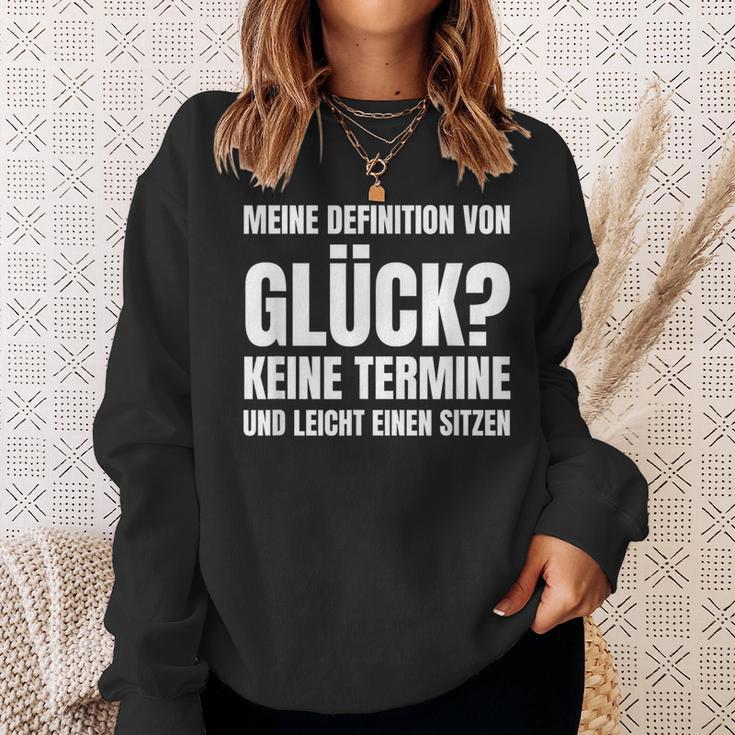 Meine Definitionon Glück Keine Termine Und Lei Sweatshirt Geschenke für Sie