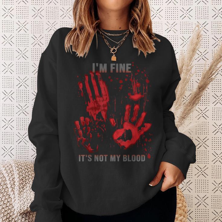 Mir Geht Es Gut Es Ist Nicht Mein Blutspritzer Bloody Hand Bloodstained Sweatshirt Geschenke für Sie