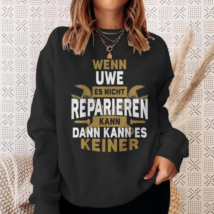 Name Wenn Uwe Es Nicht Repairieren Kann Sweatshirt Geschenke für Sie