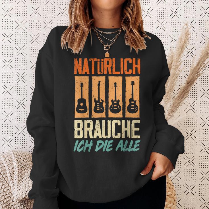 Natürlich Brauche Ich Die Alle Gitarrist Gitarrist Guitar Sweatshirt Geschenke für Sie