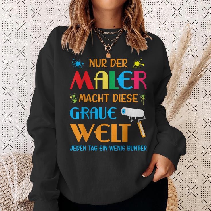 Nur Der Maler Macht Diese Grau Welt Bunt Paintermeister Sweatshirt Geschenke für Sie