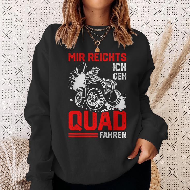 Offroad Bike Saying Mir Reichts Ich Geh Quad Fahren S Sweatshirt Geschenke für Sie