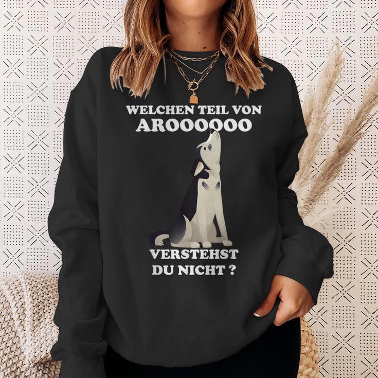 Which Part Of Aroooooo Do You Not Understand Husky Sibe Sweatshirt Geschenke für Sie